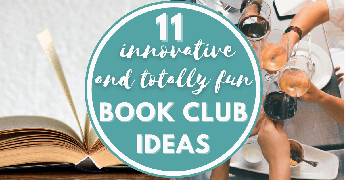 11 Innovative and Totally fun Book Club Ideas