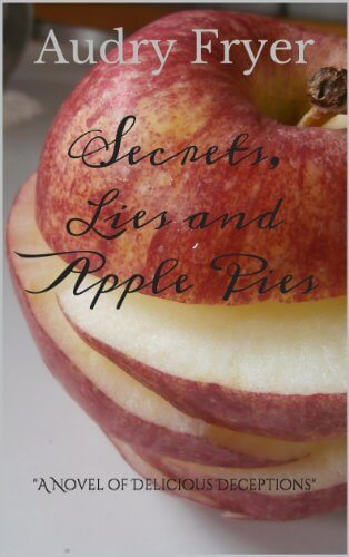Secrets. Lies, and Apple Pies by Audry Fryer