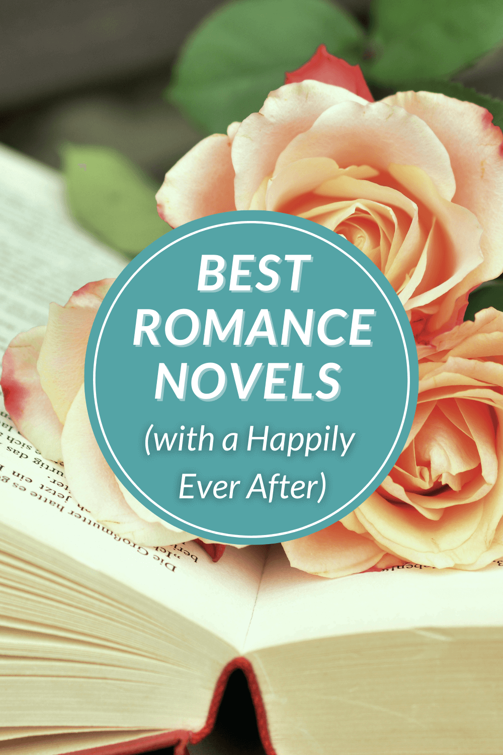 An open book with three pale pink roses is set behind the title, "Best Romance Novels (with a Happily Ever After)