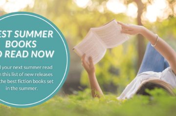 Best Summer Books to Read Now - Find your next summer read from this list of new releases and the best fiction books set in the summer.