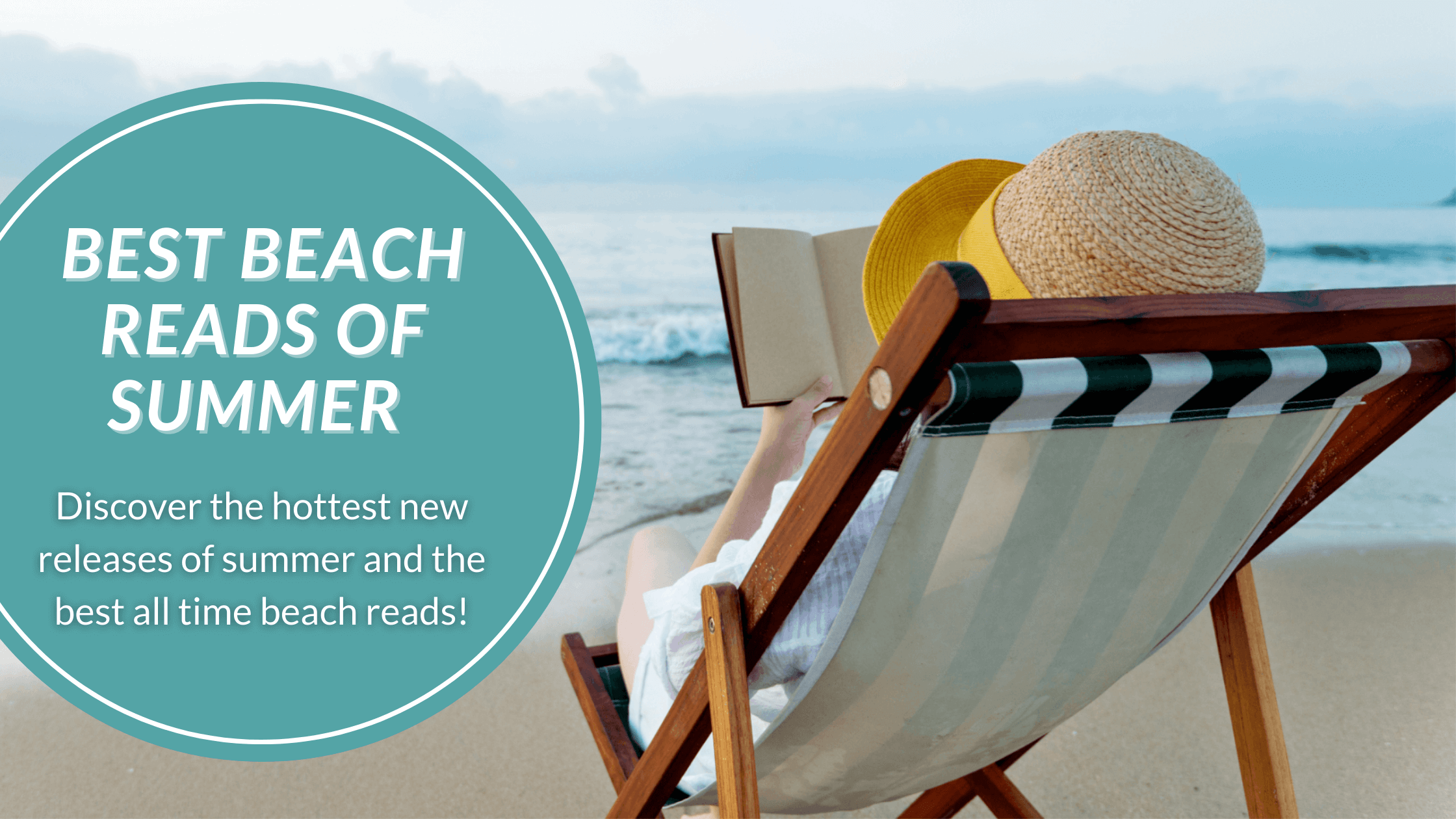 Best Beach Reads of Summer - Discover the hottest new releases of summer and the all time best beach reads!