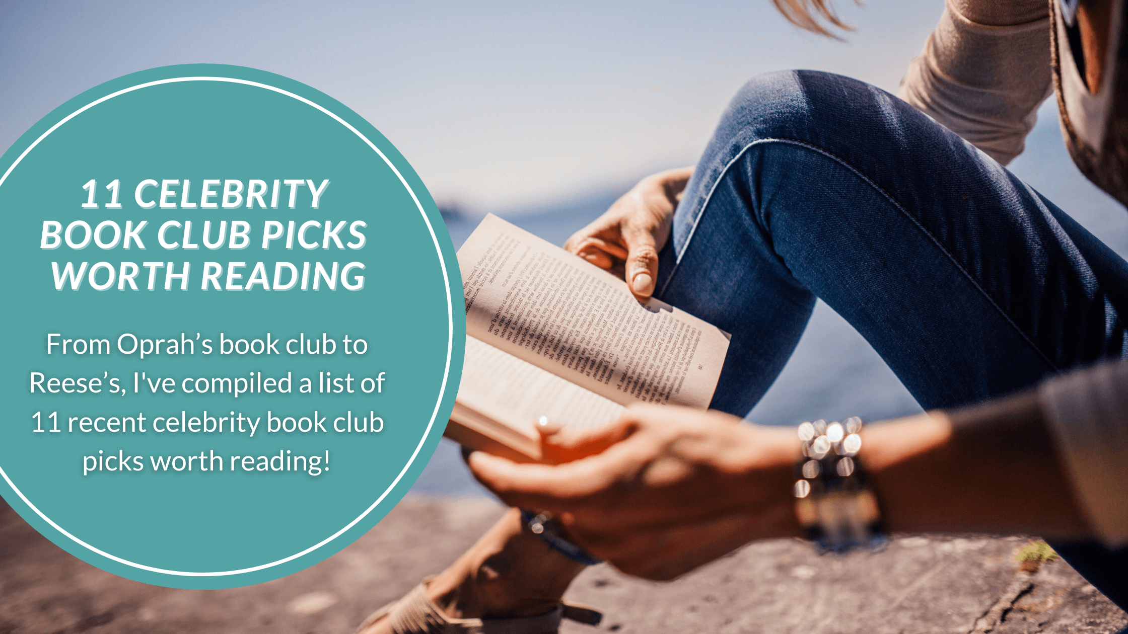 From Oprah’s book club to Reese’s, I've compiled a list of 11 recent celebrity book club picks worth reading! Stylish woman reading a celebrity book club pick on a rock by water.