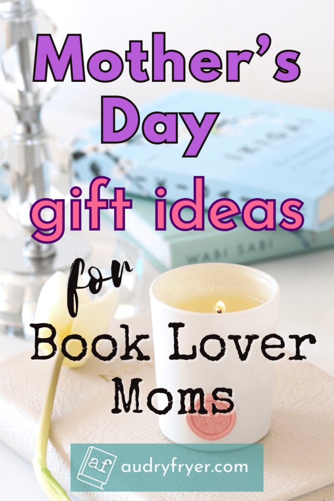 Mother's Day gift ideas for Book Lover Moms