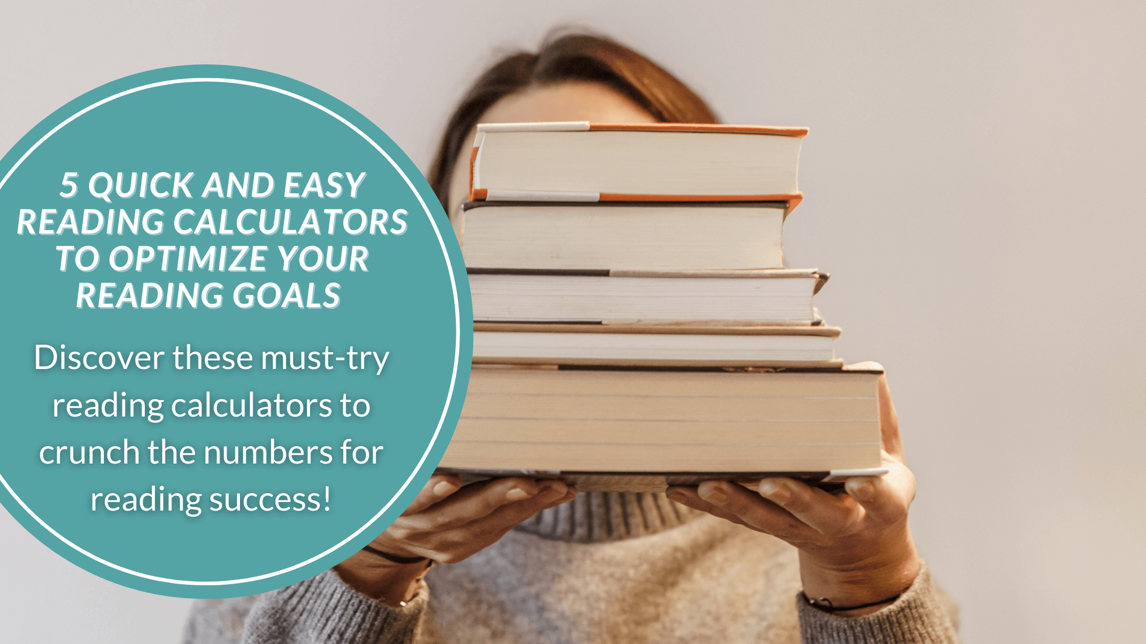 Woman holding a stack of books because she wants to try these must-try reading calculators to crunch the numbers for reading success!