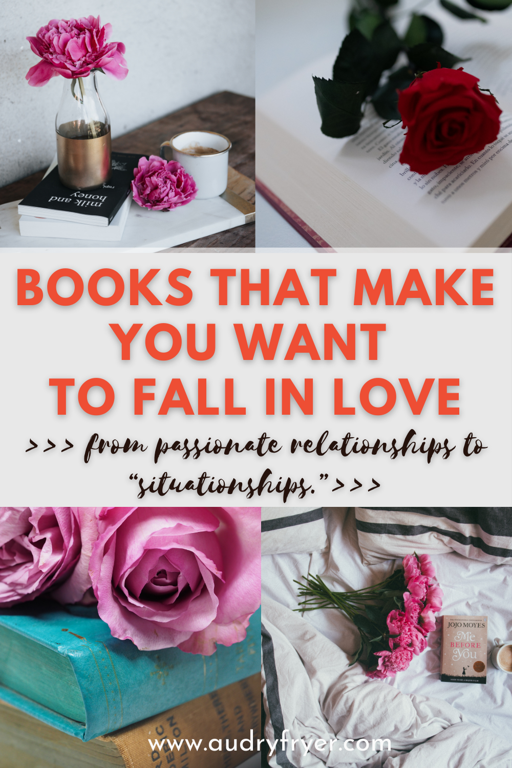 roses and books with text: books that make you want to fall in love - from passionate relationships to situationships
