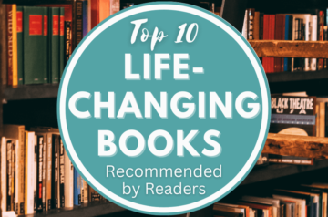 Top 10 Life-Changing Books Recommended by Readers