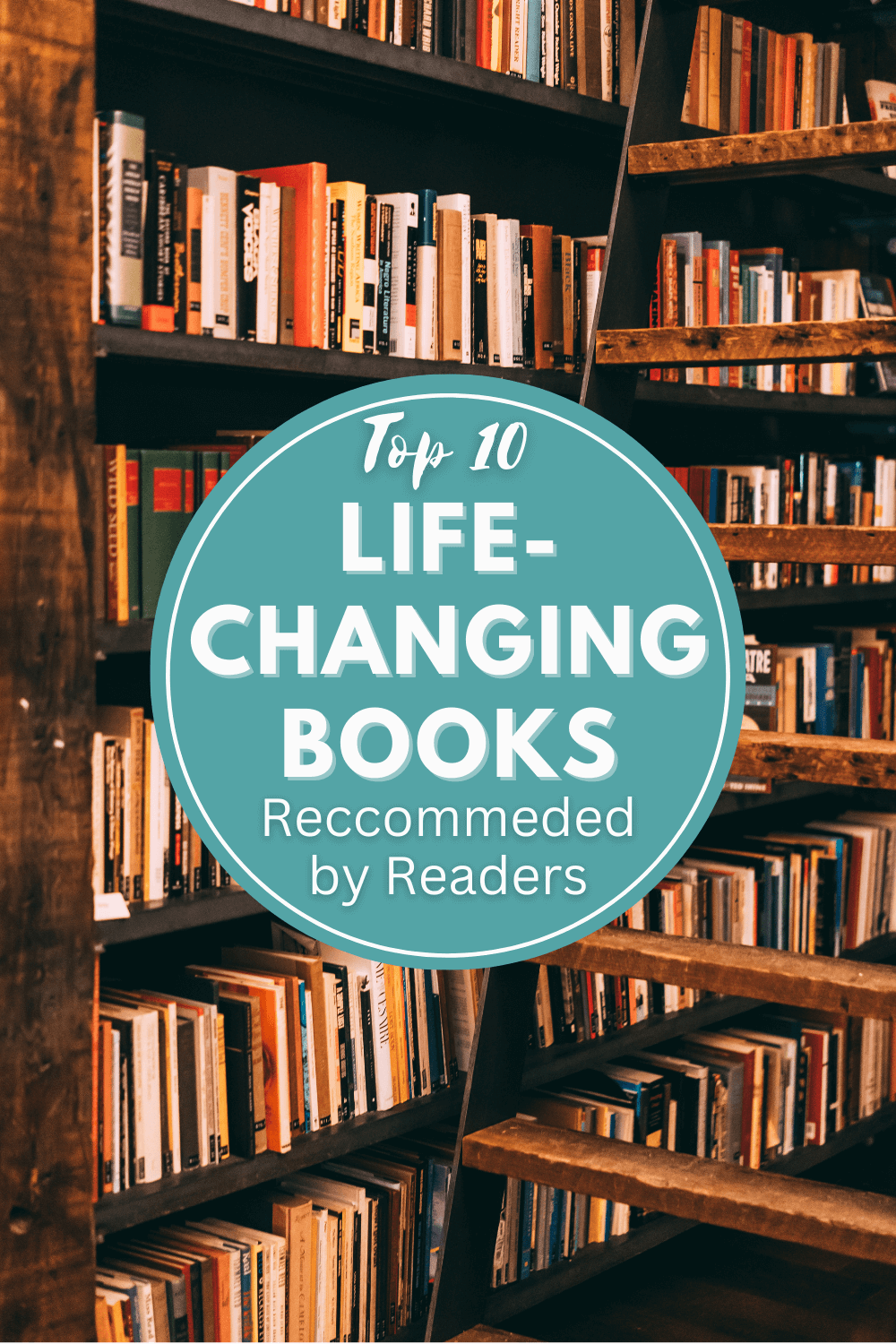 A library of books with a ladder in the background and the title Top 10 Life-Changing Books Recommended by Readers
