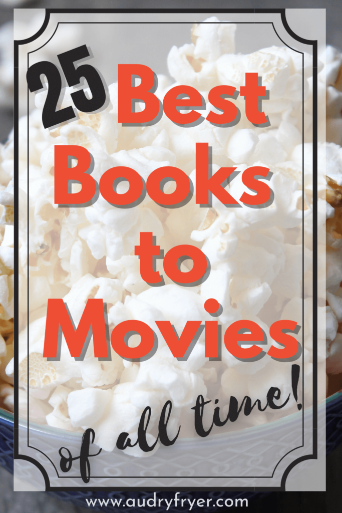 25 Best Books to Movies of all time!