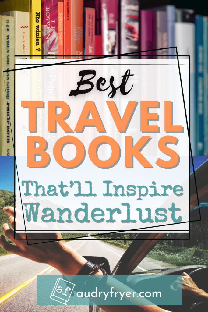 Best Travel Books That'll Inspire Wanderlust